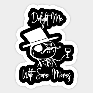 Like A Sir Meme Delight Meme With Some Memes Sticker